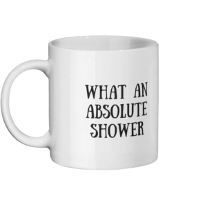 What an absolute shower Mug Left-side
